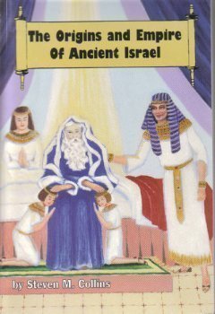 The Origins and Empire of Ancient Israel (The Lost Tribes of Israel)