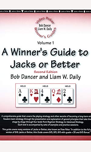 A Winner's Guide to Jacks or Better (Video Poker Winner's Guide, Volume 1)