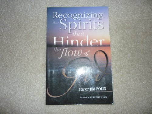 Recognizing the Spirits That Hinder the Flow of God