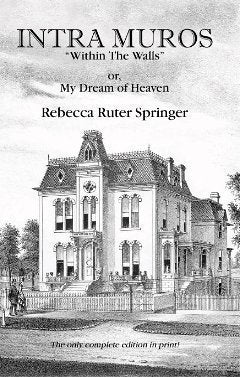 Intra Muros "Within the Walls" or, My Dream of Heaven