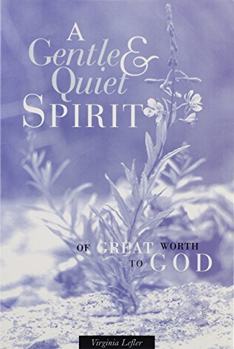 A Gentle & Quiet Spirit: Of Great Worth To God