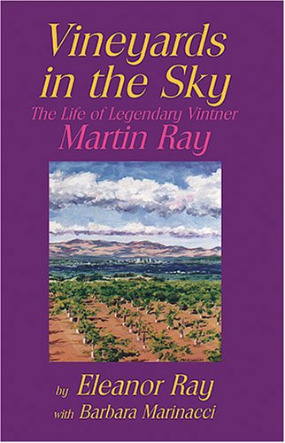 Vineyards in the Sky: The Life of Legendary Vintner Martin Ray