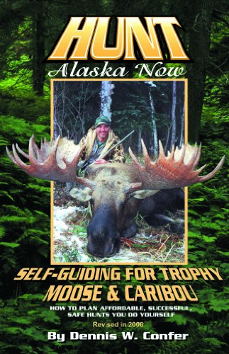 Hunt Alaska Now: Self-Guiding For Trophy Moose & Caribou