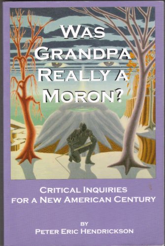 Cover of Was Grandpa Really a Moron? by Peter Eric Henderson, paperback Book