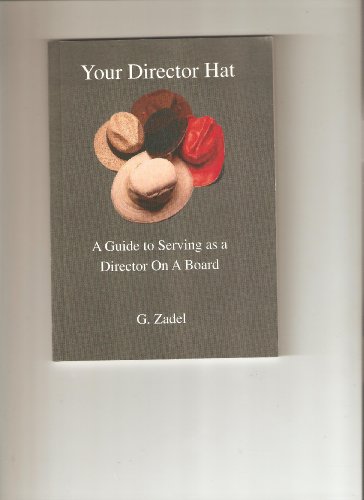 Your Director Hat (A Guide to Serving as a Director On a Board)