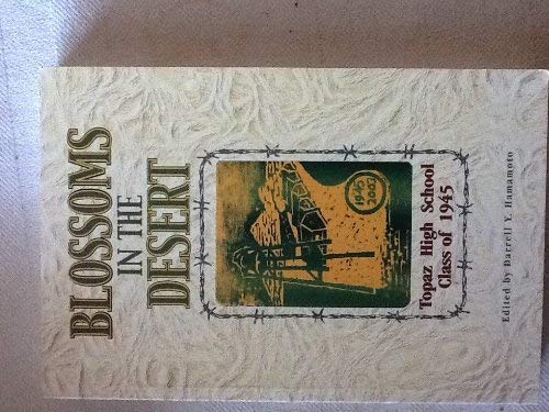 Blossoms in the Desert: Topaz High School Class of 1945