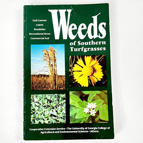 Weeds of Southern Turfgrasses (Golf Courses, Lawns, Roadsides, Recreational Areas, Commercial Sod)