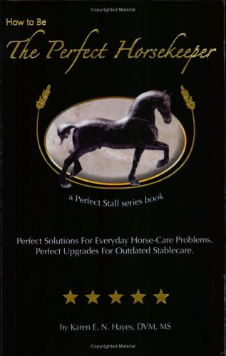How to Be the Perfect Horsekeeper