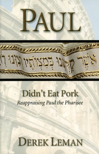 Cover of Paul Didn't Eat Pork: Reappraising Paul The Pharisee by Leman, Derek, paperback Book