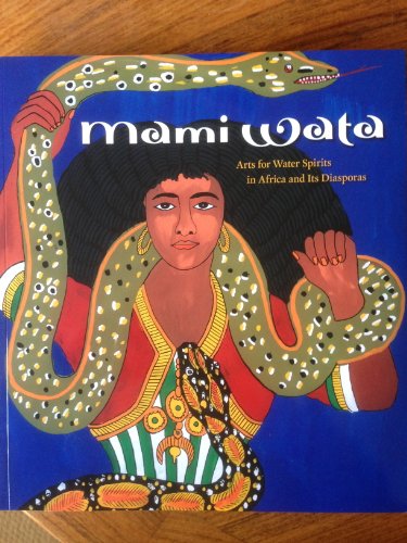 Mami Wata: Arts for Water Spirits in Africa and Its Diasporas