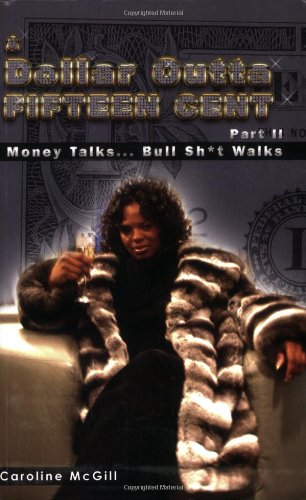 A Dollar Outta Fifteen Cent 2: Money Talks... Bullsh*t Walks