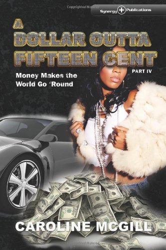 Money Makes the World Go 'Round (A Dollar Outta Fifteen Cent)