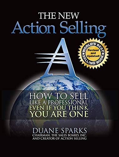 Action Selling: How to Sell Like a Professional, Even If You Think You Are One