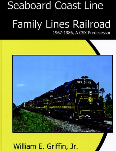 Seaboard Coast Line Family Lines Railroad 1967-1986: A CSX Predecessor
