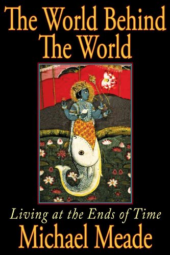 The World Behind The World: Living at the Ends of Time