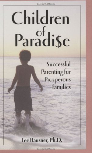 Children of Paradise: Successful Parenting for Prosperous Families