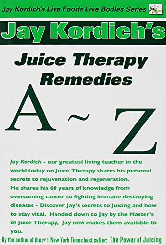 Juice Therapy Remedies A to Z