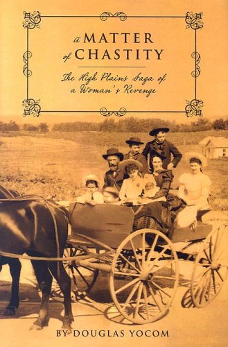 Matter of Chastity: The High Plains Saga of a Woman's Revenge