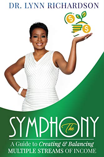 The Symphony: A Guide to Creating and Balancing Multiple Streams of Income