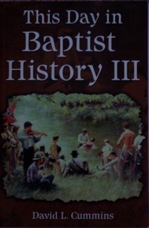 This Day in Baptist History III