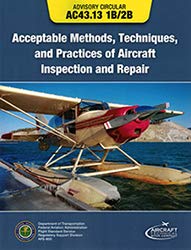 AC - 43.13 1B/2B - Acceptable Methods, Techniques and Practices of Aircraft Inspection and Repair. Paperback