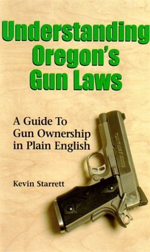 Understanding Oregon's Gun Laws: A Guide to Gun Ownership in Plain English