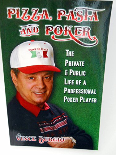 Pizza, Pasta And Poker: The Private & Public Life of a Professional Poker Player