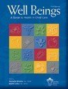 Well Beings, A Guide to Health in Child Care 3rd Edition