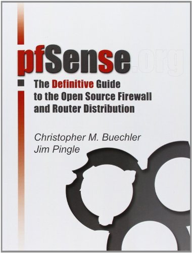 pfSensee: The Definitive Guide: The Definitive Guide to the pfSense Open Source Firewall and Router Distribution