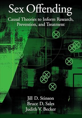 Sex Offending: Causal Theories to Inform Research, Prevention, and Treatment (Law and Public Policy)