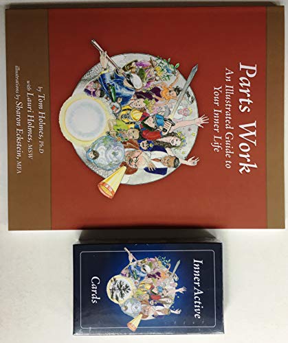 Parts Work: An Illustrated Guide to Your Inner Life by Tom Holmes (2007-10-04)