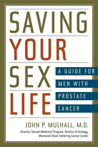 Saving Your Sex Life: A Guide for Men With Prostate Cancer
