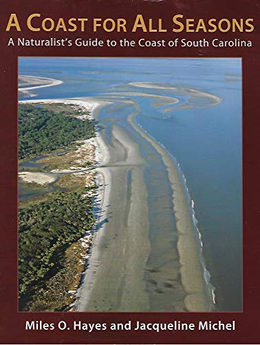 A Coast for All Seasons: A Naturalist's Guide to the Coast of South Carolina