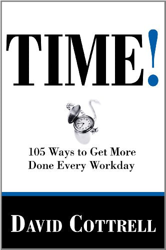 TIME! 105 Ways to Get More Done Every Workday