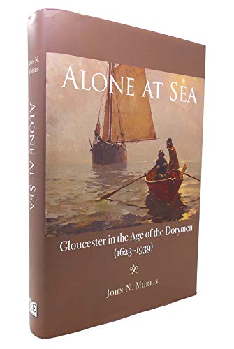 Alone at Sea: Gloucester in the Age of the Dorymen, 1623-1939