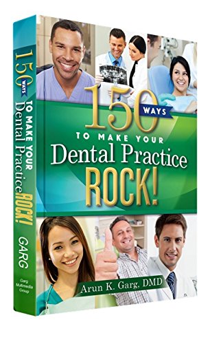 150 Ways to Make Your Dental Practice Rock!