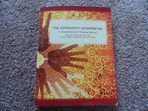 The Community Interpreter: A Comprehensive Training Manual
