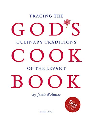 God's Cookbook: Tracing the culinary traditions of the Levant