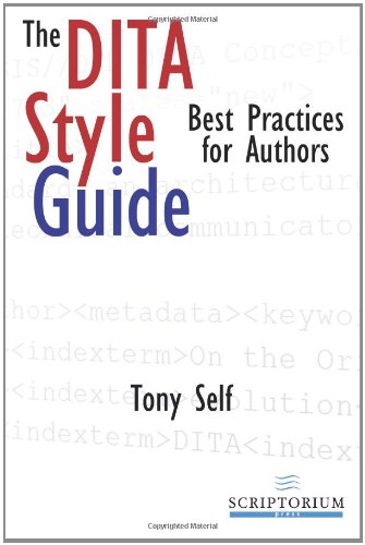 Cover of The Dita Style Guide: Best Practices for Authors by Self, Tony, paperback Book
