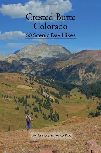 Crested Butte Colorado: 60 Scenic Day Hikes Last Supply of 1st Edition Books