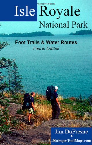 Isle Royale National Park: Foot Trails & Water Routes