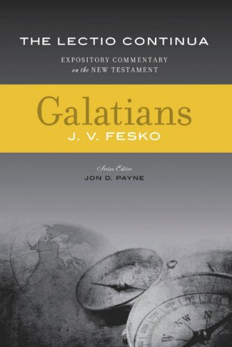 Galatians: Expository Commentary on the New Testament - The Lectio Continua (Lectio Continua Expository Commentary on the New Testament)