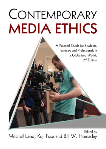 Contemporary Media Ethics: A Practical Guide for Students, Scholars, and Professionals in a Globalized World