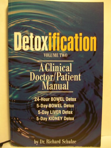 Detoxification Volume Two: A Clinical Doctor/Patient Manual (Volume 2)
