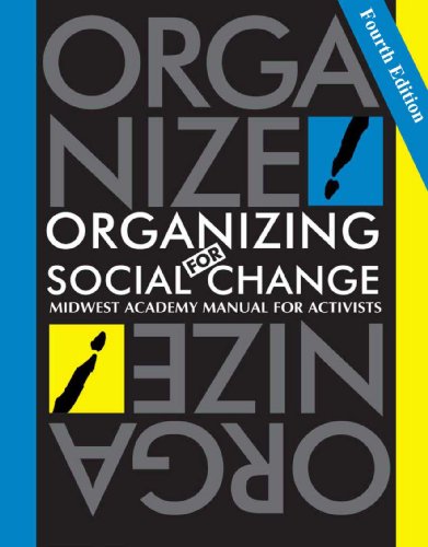 Organizing for Social Change: Midwest Academy Manual for Activists