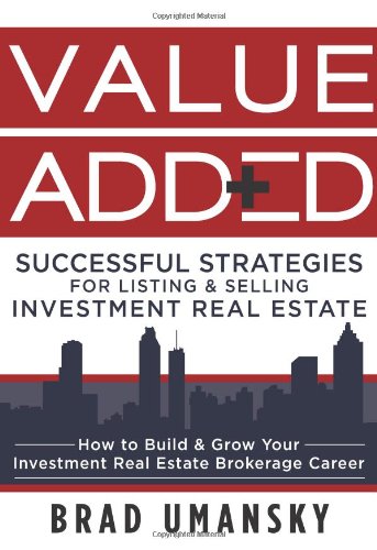 Value Added, Successful Strategies for Listing & Selling Investment Real Estate