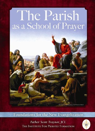 The Parish as a School of Prayer: Foundations for the New Evangelization