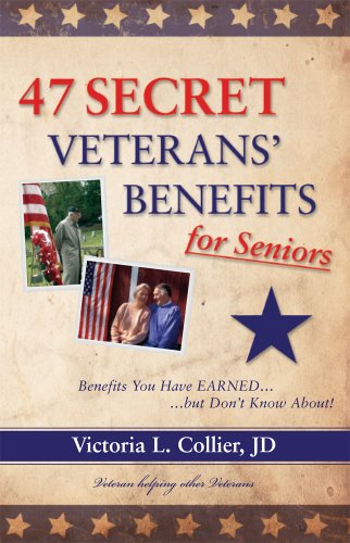 47 Secret Veterans' Benefits for Seniors - Benefits You Have Earned...but Don't Know About!