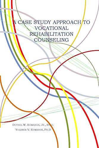 A Case Study Approach to Vocational Rehabilitation Counseling