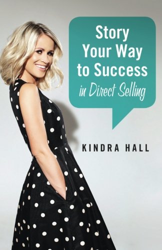 Cover of Story Your Way to Success in Direct Selling by Hall, Kindra M., paperback Book